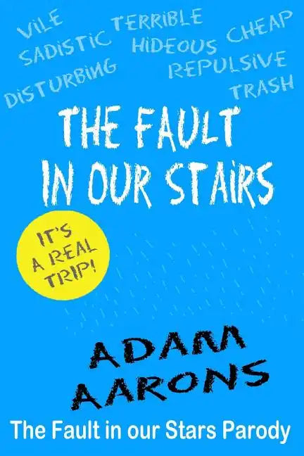 The Fault in Our Stairs: The Fault in Our Stars Parody - Paperback