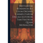 Breviarium Romanum Ad Usum Ordinis Carmelitarum Discalceatorum Tam Fratrum Quam Monialium - Hardcover