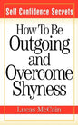 Self Confidence Secrets: How To Be Outgoing and Overcome Shyness - Paperback
