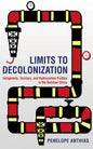 Limits to Decolonization: Indigeneity, Territory, and Hydrocarbon Politics in the Bolivian Chaco - Paperback