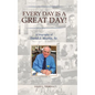 Every Day is a Great Day!: A Biography of David J. Martin, Sr. - Hardcover