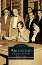 Arlington: Twentieth-Century Reflections - Hardcover