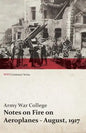 Notes on Fire on Aeroplanes - August, 1917 (WWI Centenary Series) - Paperback