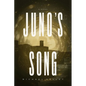 Juno's Song - Hardcover
