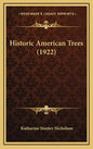 Historic American Trees (1922) - Hardcover