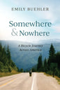 Somewhere and Nowhere: A Bicycle Journey Across America - Paperback