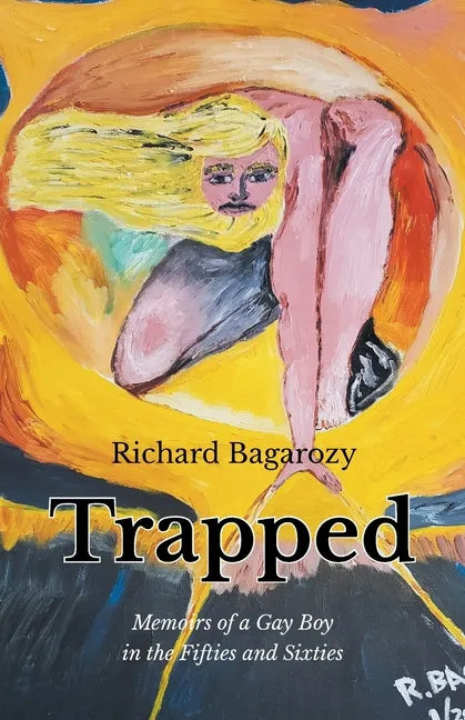 Trapped: Memoirs of a Gay Boy in the Fifties and Sixties - Paperback