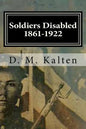 Soldiers Disabled 1861-1922: Civil War Disabled Veterans and the Old Soldiers' Homes - Paperback