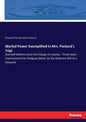 Marital Power Exemplified in Mrs. Packard's Trial: And Self-Defence from the Charge of Insanity - Three Years' Imprisonment for Religious Belief, by t - Paperback