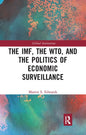 The Imf, the Wto & the Politics of Economic Surveillance - Paperback