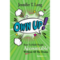 Own Up!: How to Hold People Accountable Without All the Drama - Paperback