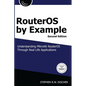 RouterOS by Example, 2nd Edition: B&W: B&W Version - Paperback