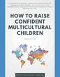 How to Raise Confident Multicultural Children - Paperback