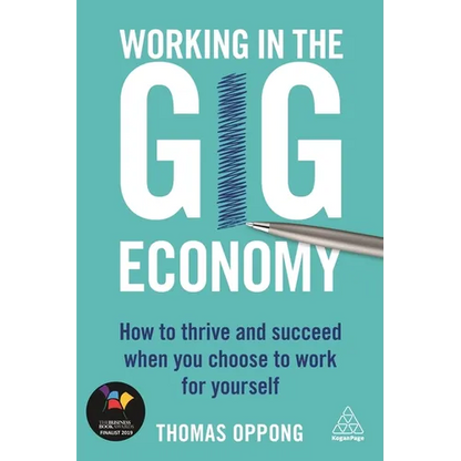 Working in the Gig Economy: How to Thrive and Succeed When You Choose to Work for Yourself - Paperback