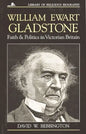 William Ewart Gladstone: Faith and Politics in Victorian Britain - Paperback