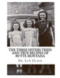 The Three Sisters Tried and True Recipes of Butte Montana - Paperback