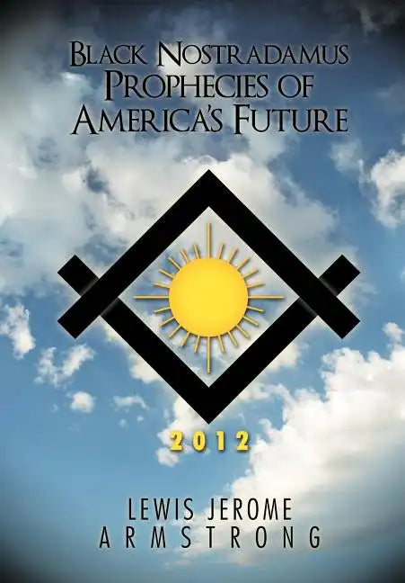 Black Nostradamus Prophecies of America's Future - Hardcover