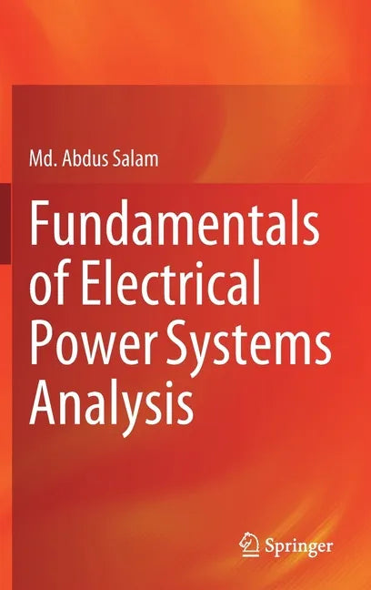 Fundamentals of Electrical Power Systems Analysis - Hardcover