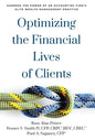 Optimizing the Financial Lives of Clients: Harness the Power of an Accounting Firm's Elite Wealth Management Practice - Hardcover