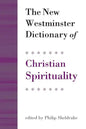 The New Westminster Dictionary of Christian Spirituality: Chapters 1-20 - Paperback