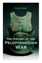 The History of the Peloponnesian War: Historical Account of the War between Sparta and Athens - Paperback