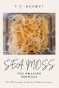 Sea Moss The Amazing Seaweed: The 92 Vitamin and Mineral Multivitamin - Paperback