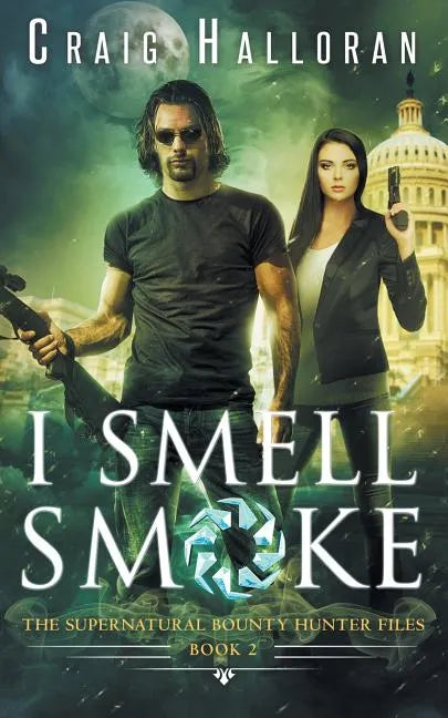 The Supernatural Bounty Hunter Files: I Smell Smoke (Book 2) - Paperback