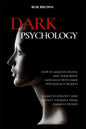 Dark Psychology: How to analyze people and their body language with dark psychology secrets. Learn to Identify and Protect Yourself from Harmful Peopl - Paperback