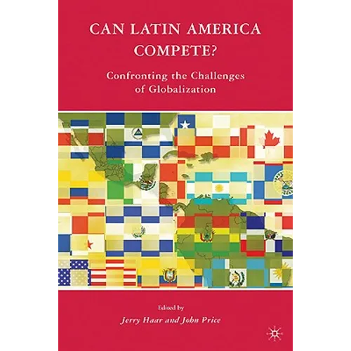Can Latin America Compete?: Confronting the Challenges of Globalization - Paperback