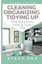 Organization: Cleaning, Organizing, Tidying Up - Take Back Your Home and Your Life! - Paperback