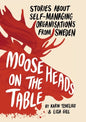 Moose Heads on the Table - Paperback