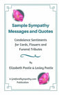 Sample Sympathy Messages and Quotes: Condolence Sentiments for Cards, Flowers and Funeral Tributes - Paperback