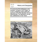 An Account of the Behaviour, and Conduct, of Simon Lord Fraser, of Lovat, Containing Some Particular Memoirs of His Life; Likewise His Trial at Westmi - Paperback