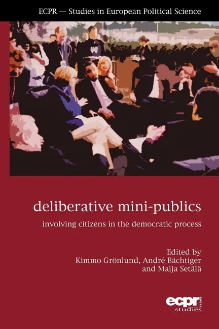 Deliberative Mini-Publics: Involving Citizens in the Democratic Process - Paperback