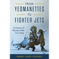 From Yeomanettes to Fighter Jets: A Century of Women in the U.S. Navy - Hardcover