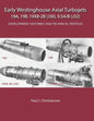 Early Westinghouse Axial Turbojets: Development Histories and Technical Profiles - Paperback