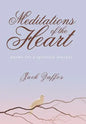 Meditations of the Heart: Poems For A Spirtual Journey - Hardcover