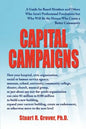 Capital Campaigns: A Guide for Board Members and Others Who Aren't Professional Fundraisers but Who Will Be the Heroes Who Create a Better Community - Paperback