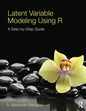 Latent Variable Modeling Using R: A Step-by-Step Guide - Paperback