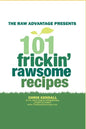 101 Frickin' Rawsome Recipes - Paperback