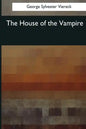 The House of the Vampire - Paperback