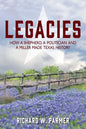 Legacies: How a Shepherd, a Politician and a Miller Made TEXAS HISTORY - Paperback