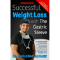 Successful Weight Loss with the Gastric Sleeve: Your personal guide to surgical options and healthy recuperation - Paperback