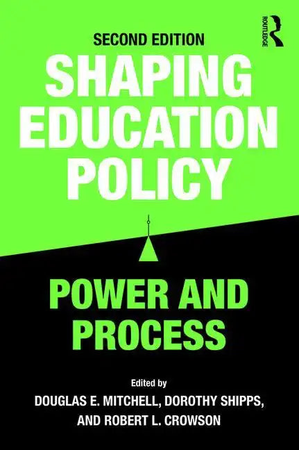 Shaping Education Policy: Power and Process - Paperback