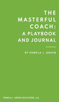 The Masterful Coach: A Playbook and Journal - Hardcover