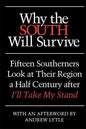 Why the South Will Survive: Fifteen Southerners Look at Their Region a Half Century After I'll Take My Stand - Paperback
