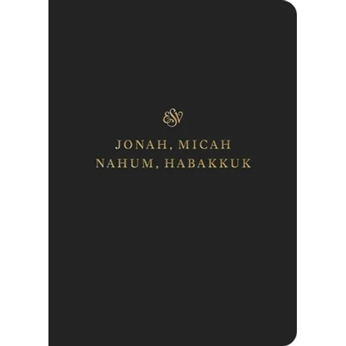ESV Scripture Journal: Jonah, Micah, Nahum, and Habakkuk (Paperback) - Paperback
