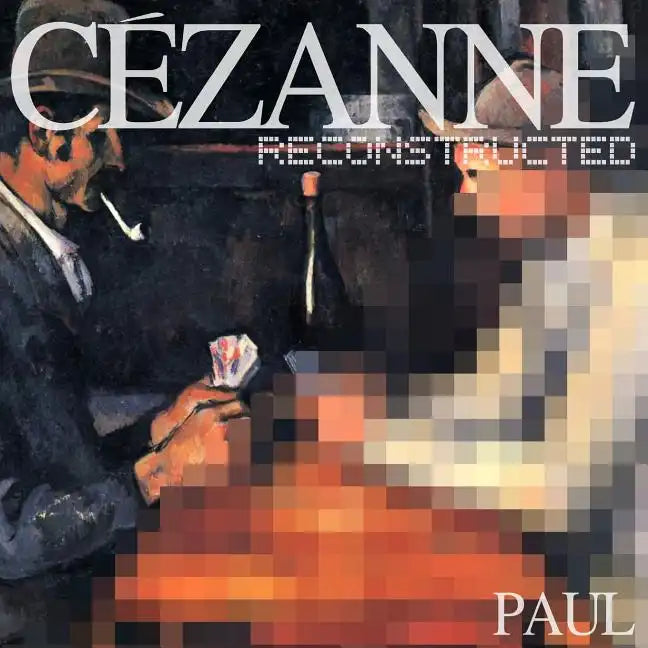 Cezanne Reconstructed - Paperback