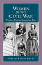 Women in the Civil War: Warriors, Patriots, Nurses, and Spies - Paperback