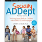 Socially Addept: Teaching Social Skills to Children with Adhd, LD, and Asperger's - Paperback